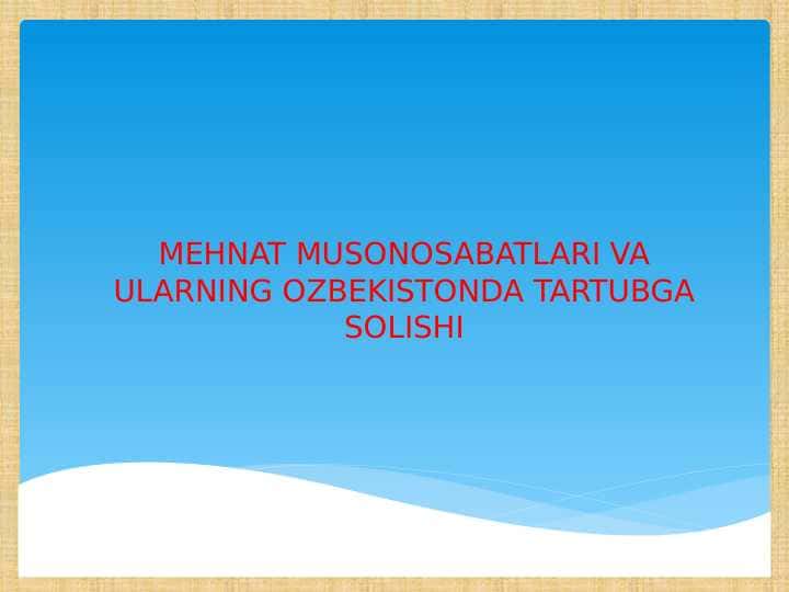 MEHNAT MUSONOSABATLARI VA ULARNING OZBEKISTONDA TARTUBGA SOLISHI