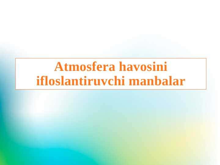 Atmosfera havosini ifloslantiruvchi manbalar