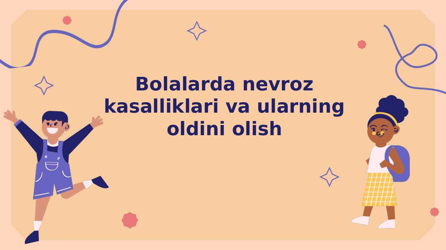 Bolalarda nevroz kasalliklari va ularning oldini olish