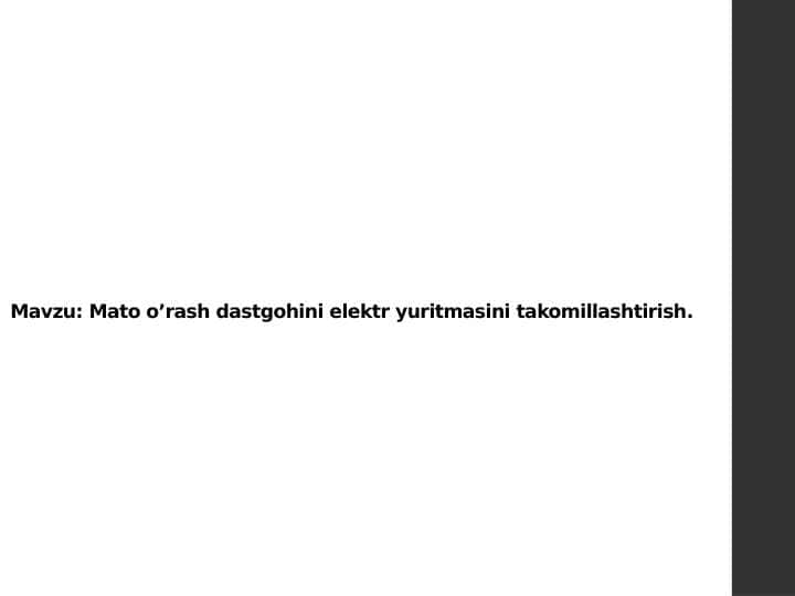 Mato o'rash dastgohi elektr yuritmasini takomillashtirish mavzusida prezentatsiya