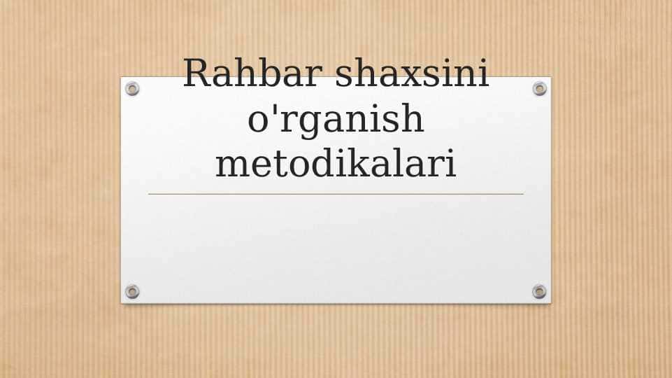 Rahbar shaxsini o'rganish metodikalari