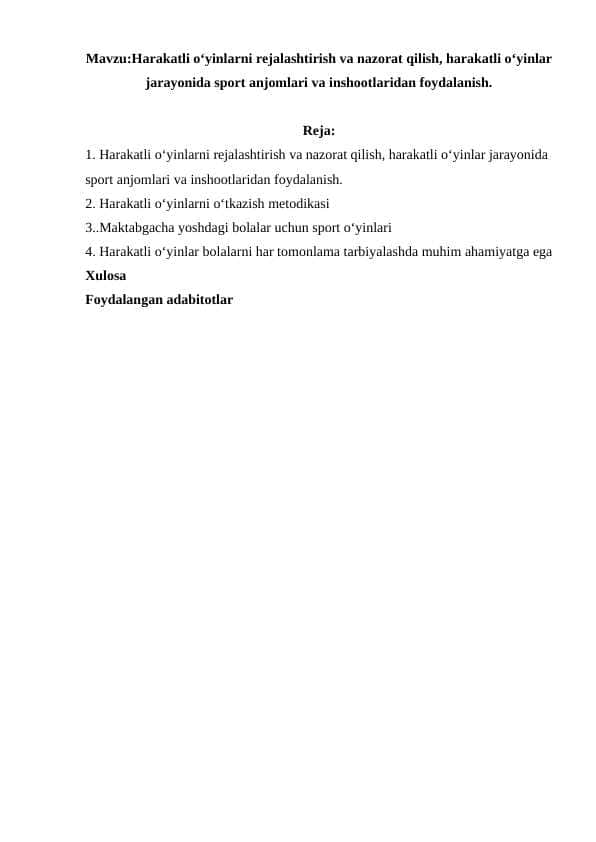 Harakatli o‘yinlarni rejalashtirish va nazorat qilish, harakatli o‘yinlar jarayonida sport anjomlari va inshootlaridan foydalanish.