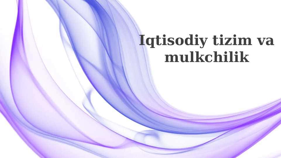 Iqtisodiy tizim va mulkchilik