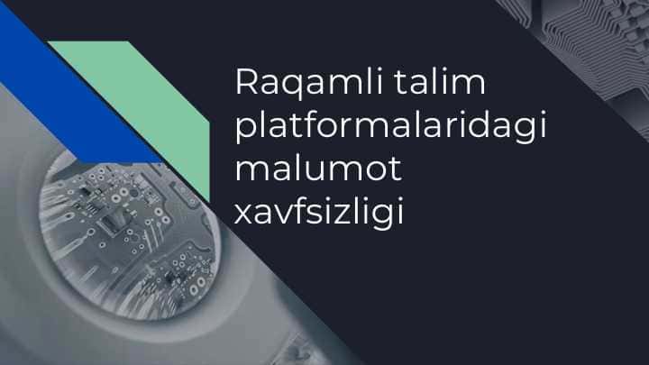 Raqamli ta'lim platformalardagi ma'lumot xavfsizligi