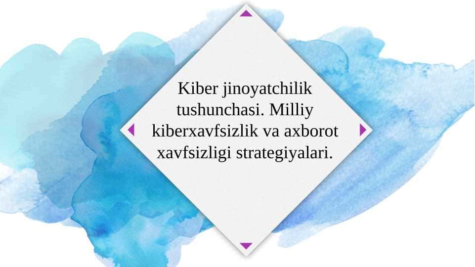 Kiber jinoyatchilik tushunchasi. Milliy kiberxavfsizlik va axborot xavfsizligi strategiyalari.