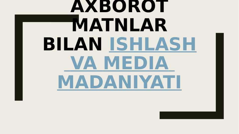 Axborot matnlar bilan ishlash va media madaniyati