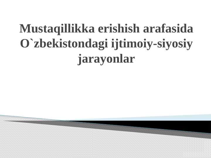 Mustaqillikka erishish arafasida O`zbekistondagi ijtimoiy-siyosiy jarayonlar