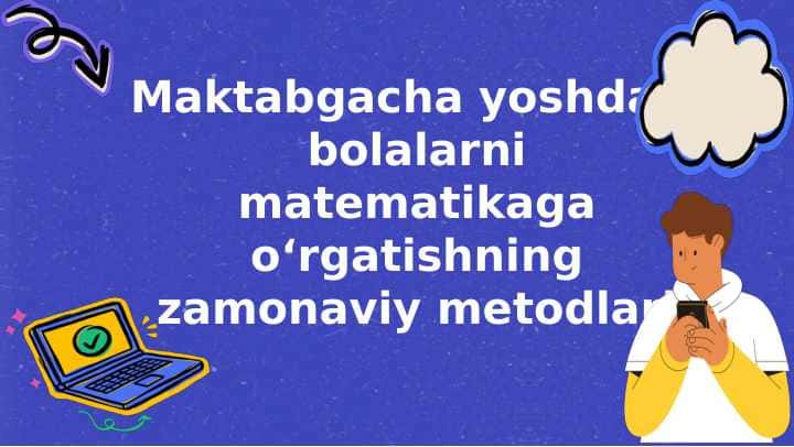 Maktabgacha yoshdagi bolalarni matematikaga oʻrgatishning zamonaviy metodlari