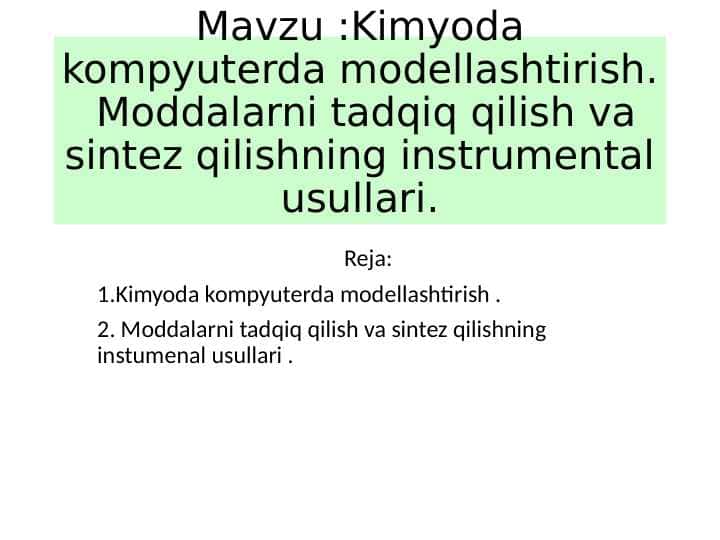 Kimyoda kompyuterda modellashtirish. Moddalarni tadqiq qilish va sintez qilishning instrumental usullari.