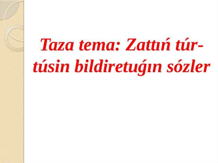 Zattıń túr- túsin bildiretuǵın sózler