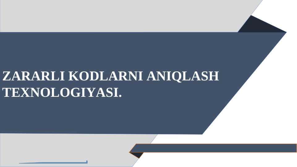 ZARARLI KODLARNI ANIQLASH TEXNOLOGIYASI.