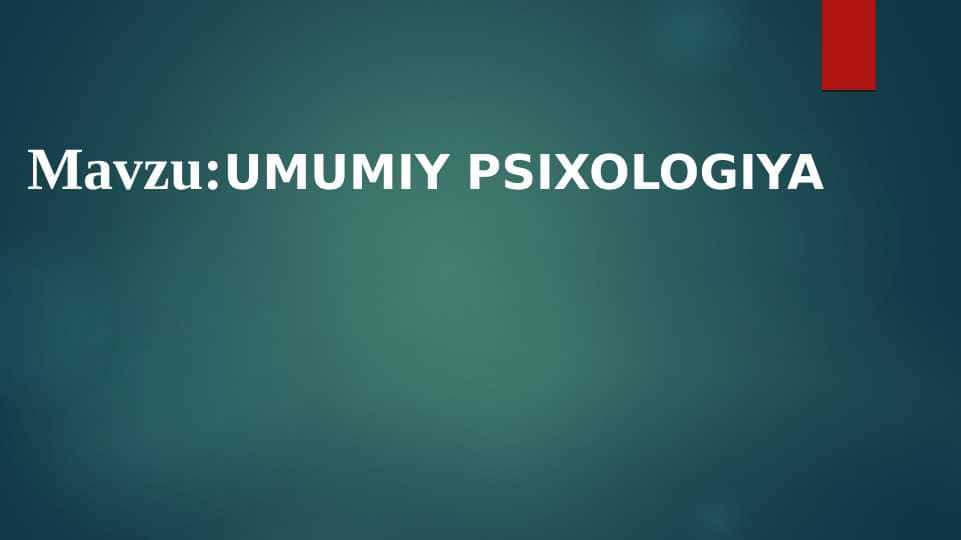 UMUMIY PSIXOLOGIYA