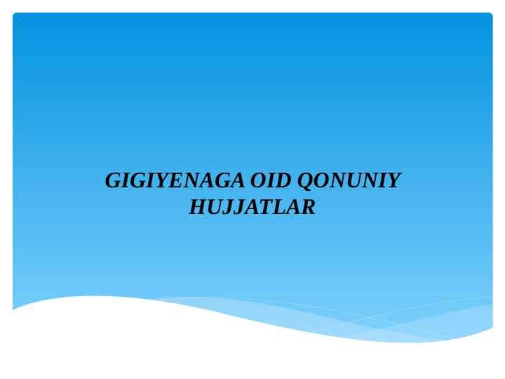 GIGIYENAGA OID QONUNIY HUJJATLAR