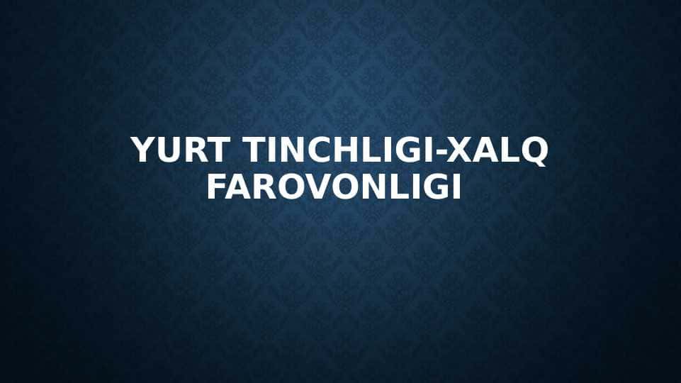 YURT TINCHLIGI - XALQ FAROVONLIGI