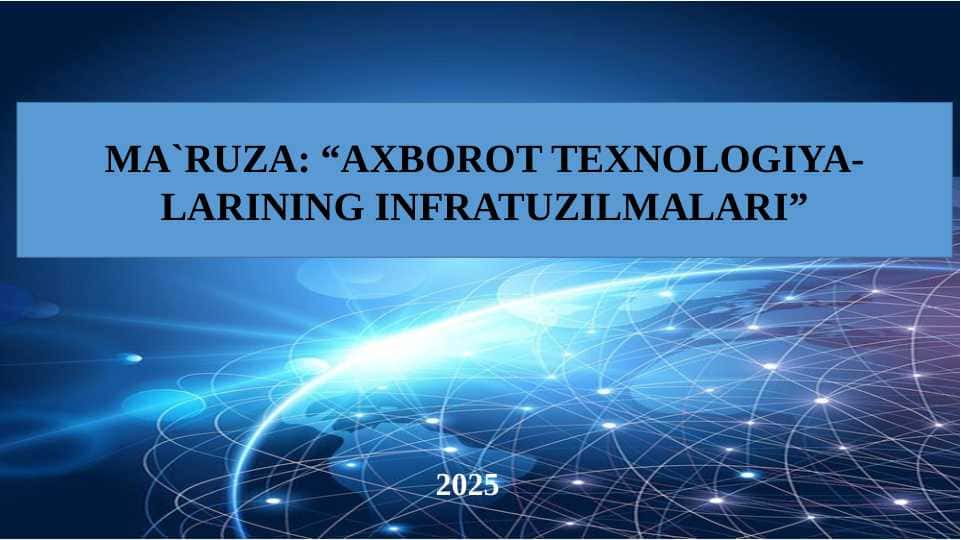 AXBOROT TEXNOLOGIYA-LARINING INFRATUZILMALARI