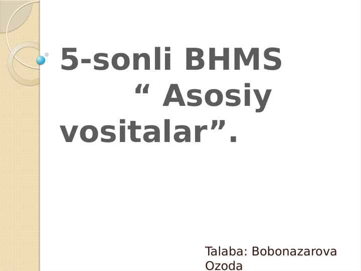 5-sonli BHMS Asosiy vositalar
