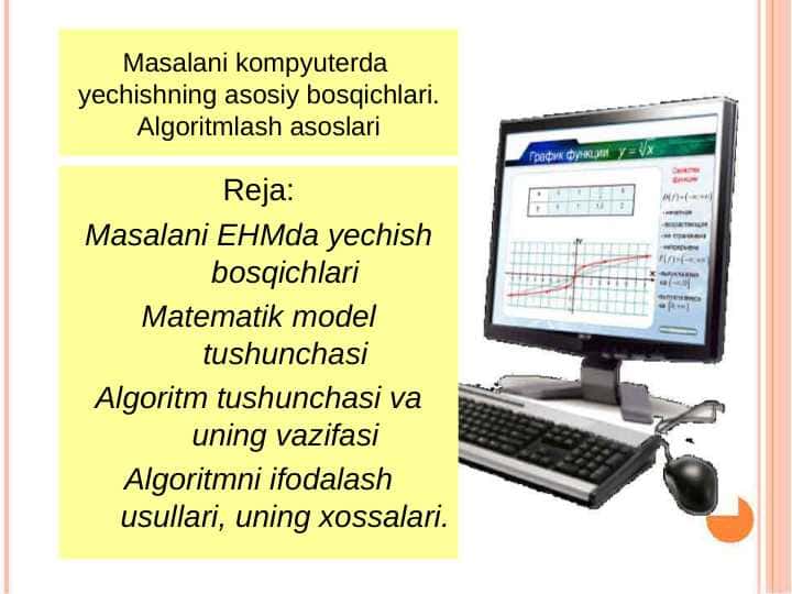Masalani kompyuterda yechishning asosiy bosqichlari. Algoritmlash asoslari
