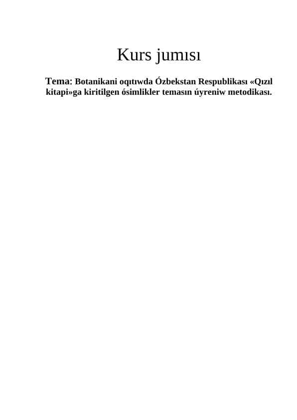 Botanikani oqıtıwda Ózbekstan Respublikası «Qızıl kitapi»ga kiritilgen ósimlikler temasın úyreniw metodikası
