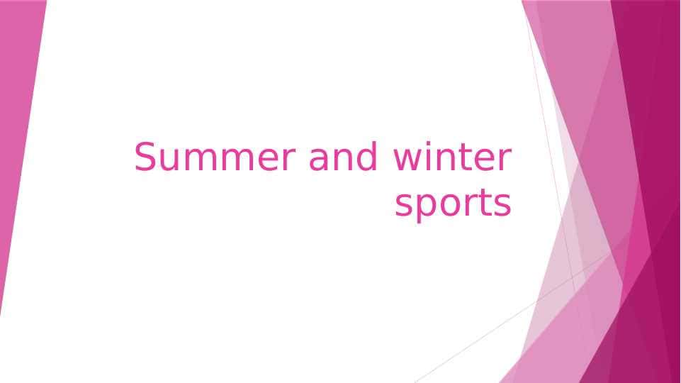 Summer and winter sports