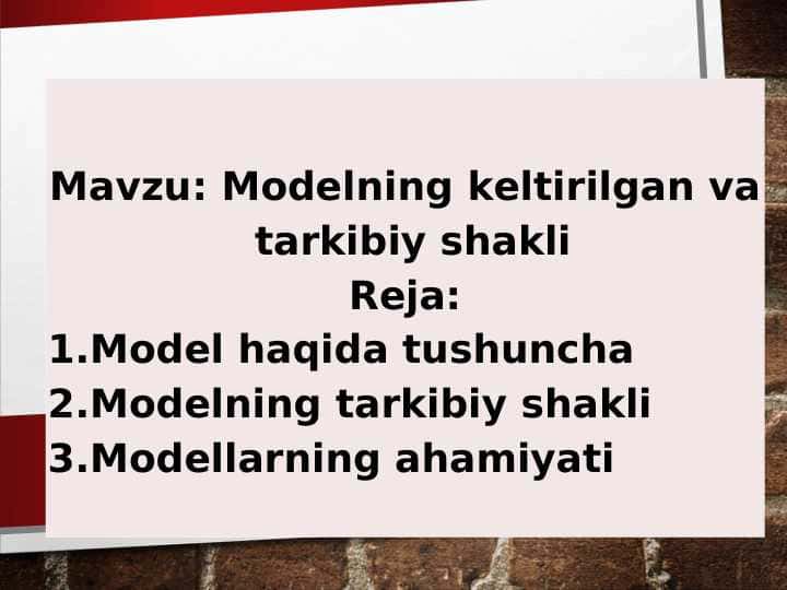 Modelning keltirilgan va tarkibiy shakli