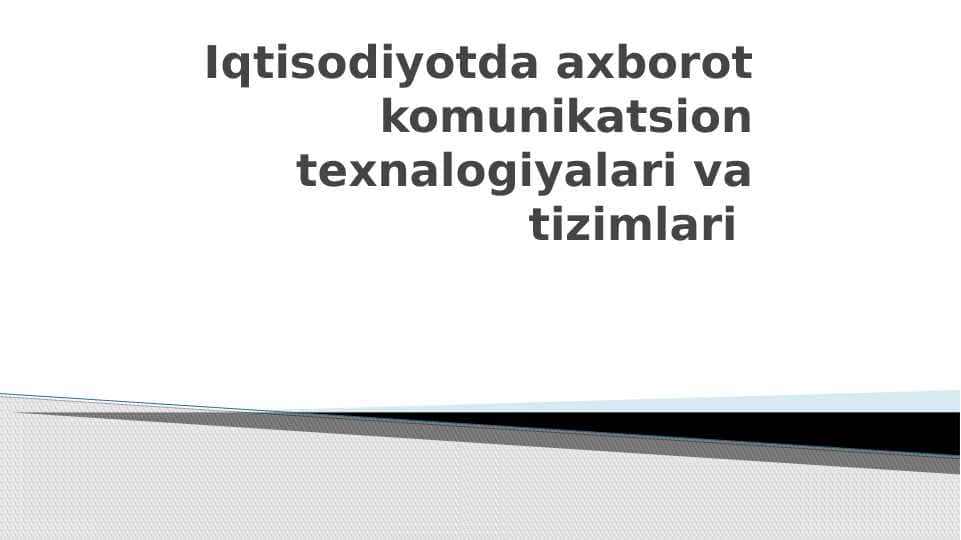 Iqtisodiyotda axborot komunikatsion texnologiyalari va tizimlari