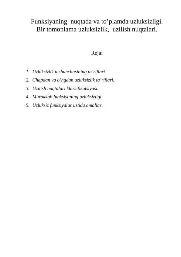 Funksiyaning nuqtada va to’plamda uzluksizligi. Bir tomonlama uzluksizlik, uzilish nuqtalari