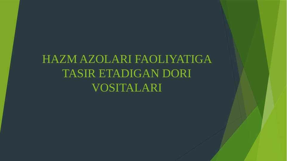 HAZM AZOLARI FAOLIYATIGA TASIR ETADIGAN DORI VOSITALARI