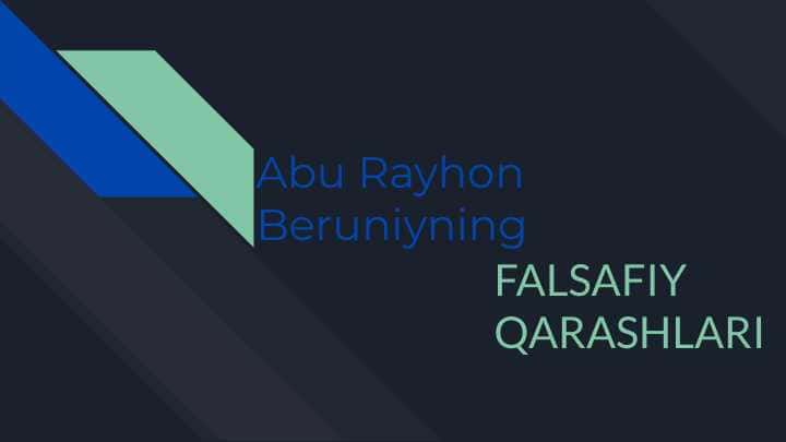 Abu Rayhon Beruniyning FALSAFIY QARASHLARI