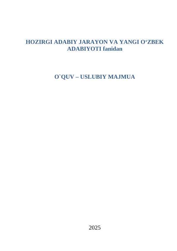 HOZIRGI ADABIY JARAYON VA YANGI O‘ZBEK ADABIYOTI fanidan O'quv uslubiy majmua