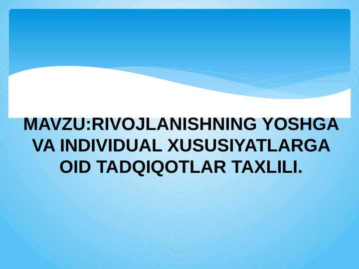 Rivojlanishning yoshga va individual xususiyatlarga oid tadqiqotlar taxlili