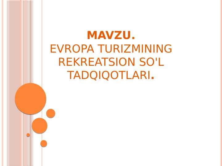 Mavzu. Evropa turizmining rekreatsion so'l tadqiqotlari.