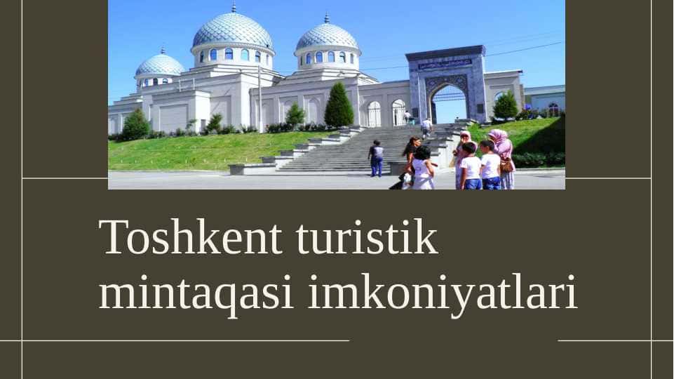 Toshkent turistik mintaqasi imkoniyatlari