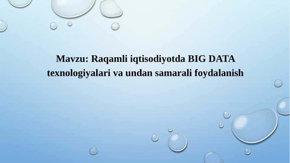 Raqamli iqtisodiyotda BIG DATA texnologiyalari va undan samarali foydalanish