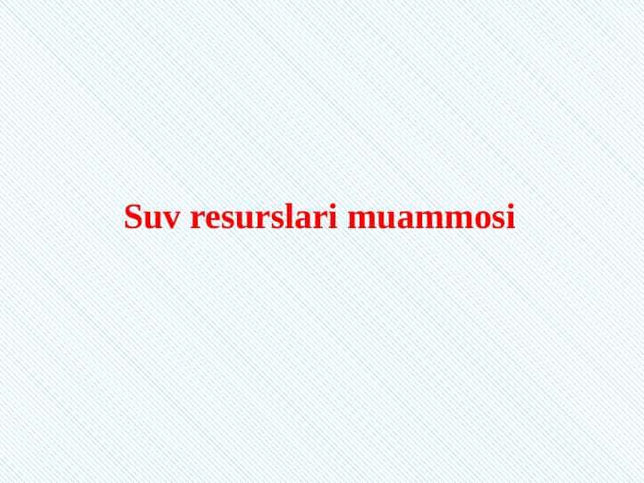 Suv resurslari muammosi