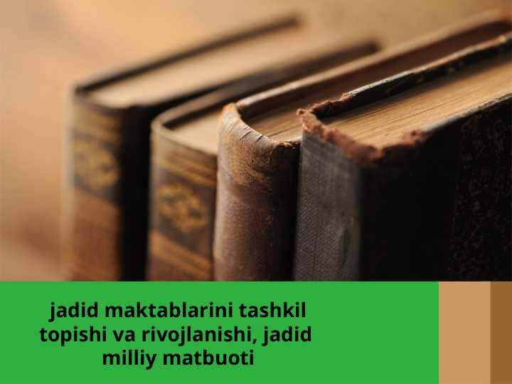 jadid maktablarini tashkil topishi va rivojlanishi, jadid milliy matbuoti