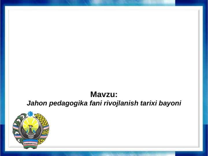 Jahon pedagogika fani rivojlanish tarixi bayoni