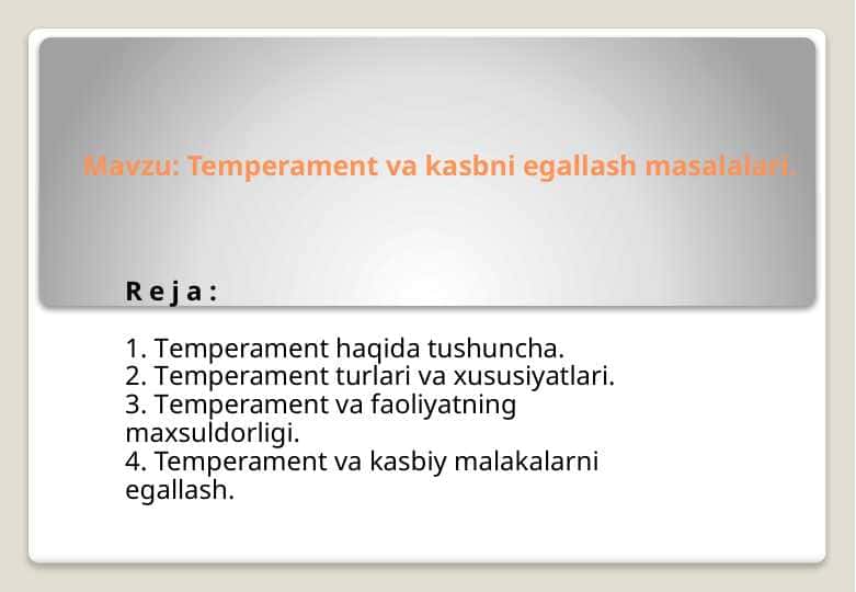 Temperament va kasbni egallash masalalari.