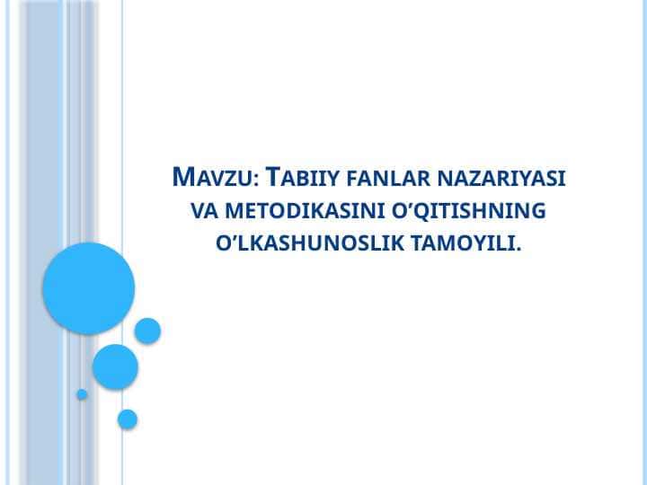 Tabiiy fanlar nazariyasi va metodikasini o’qitishning o’lkashunoslik tamoyili