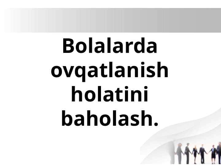 Bolalarda ovqatlanish holatini baholash.