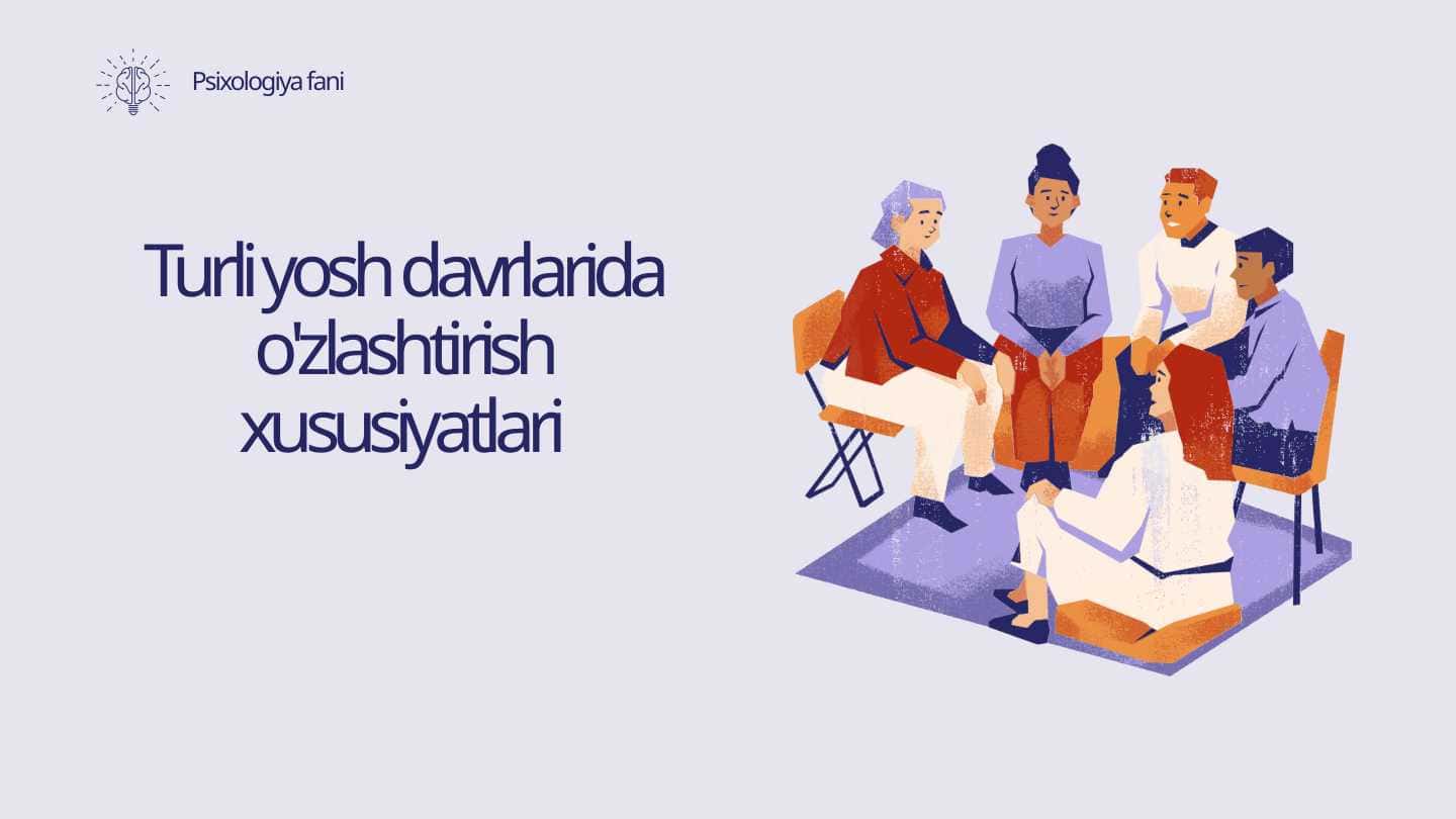Turli yosh davrlarida o'zlashtirish xususiyatlari