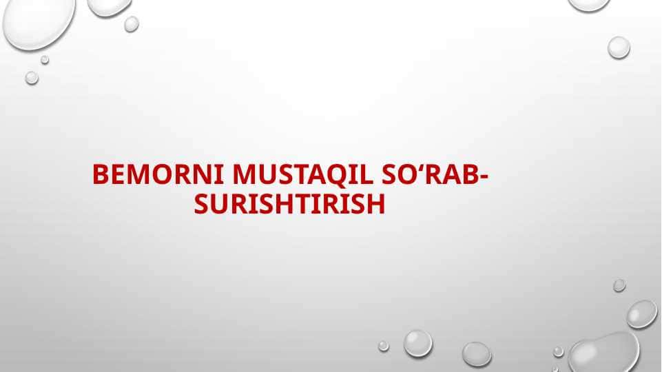 Bemorni mustaqil so‘rab-surishtirish