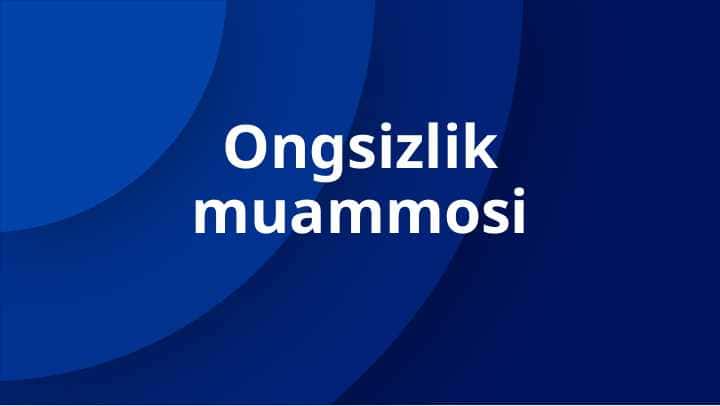 Ongsizlik muammosi