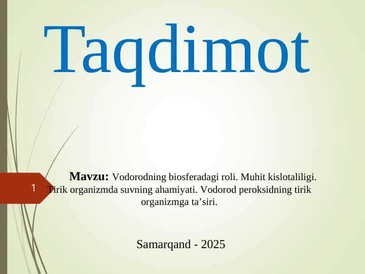 Vodorodning biosferadagi roli. Muhit kislotaliligi. Tirik organizmda suvning ahamiyati. Vodorod peroksidning tirik organizmga ta’siri.