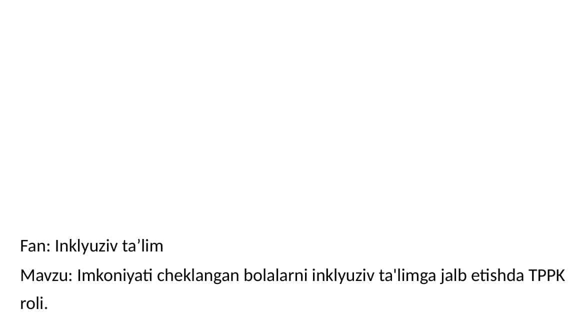 Imkoniyati cheklangan bolalarni inklyuziv ta'limga jalb etishda TPPK roli