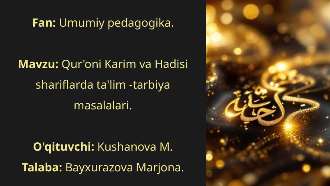 Qur'oni Karim va Hadisi shariflarda ta'lim - tarbiya masalalari