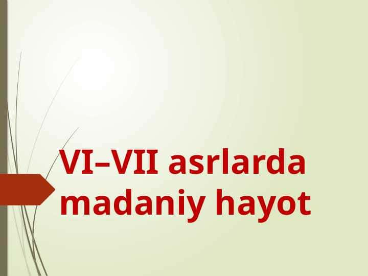 VI–VII asrlarda madaniy hayot