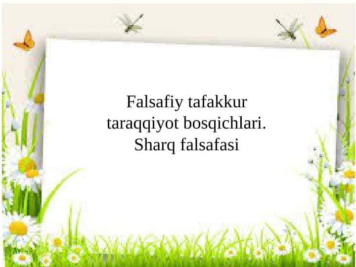 Falsafiy tafakkur taraqqiyot bosqichlari. Sharq falsafasi