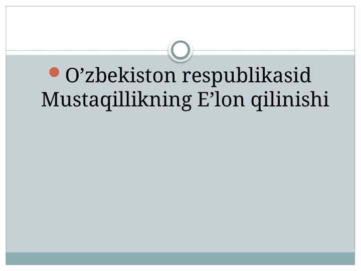 O’zbekiston respublikasid Mustaqillikning E’lon qilinishi vaqti