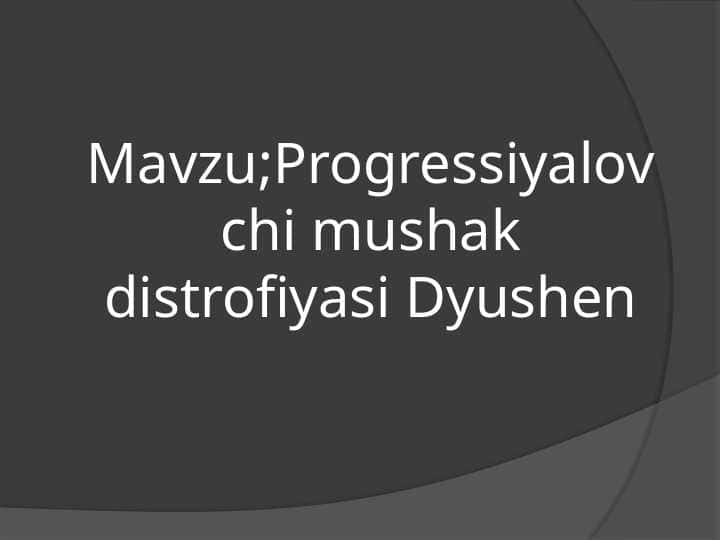 Progressiyalovchi mushak distrofiyasi . Dyushen Sindromi . Dushen Erba paralichi