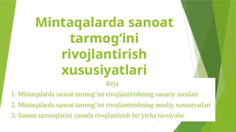 Mintaqalarda sanoat tarmogʻini rivojlantirish xususiyatlari